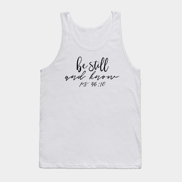 Be Still And Know Tank Top by FlyingCowDesigns